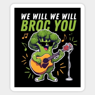 We Will We Will Broc You Funny Broccoli Sticker